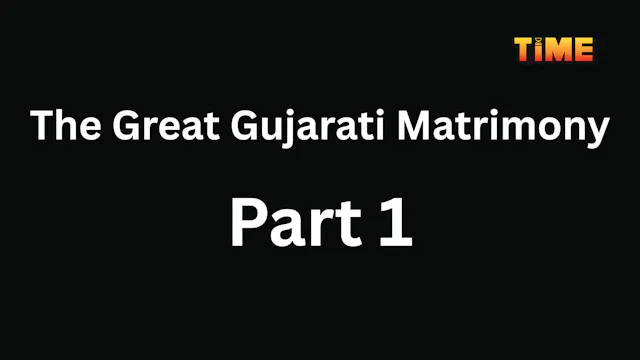The Great Gujarati Matrimony Part 1