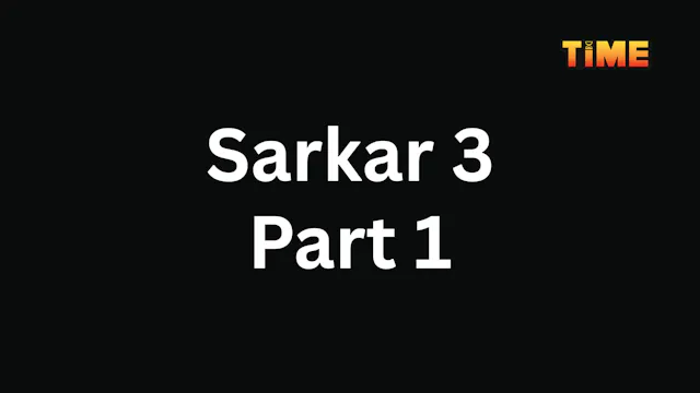 Sarkar 3 Part 1