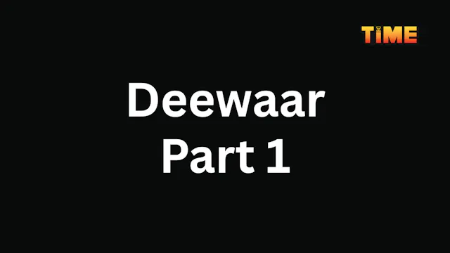 Deewaar Part 1
