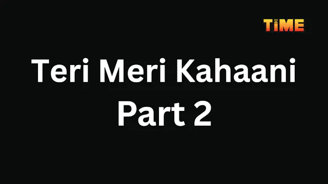 Teri Meri Kahani Part 2