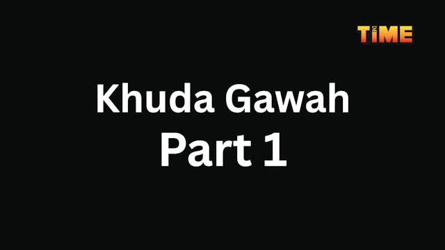 Khuda Gawah Part 1