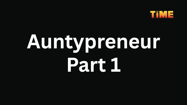 Auntypreneur Part 1 (4K)