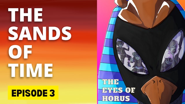 Sands of Time- Episode 3