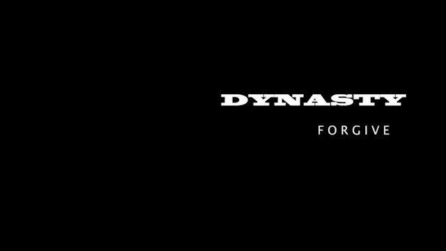 Dynasty- Forgive