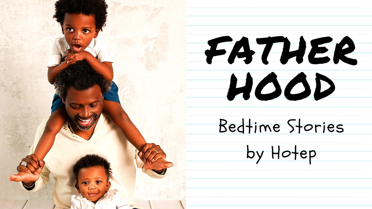 Fatherhood- bedtime stories by Hotep