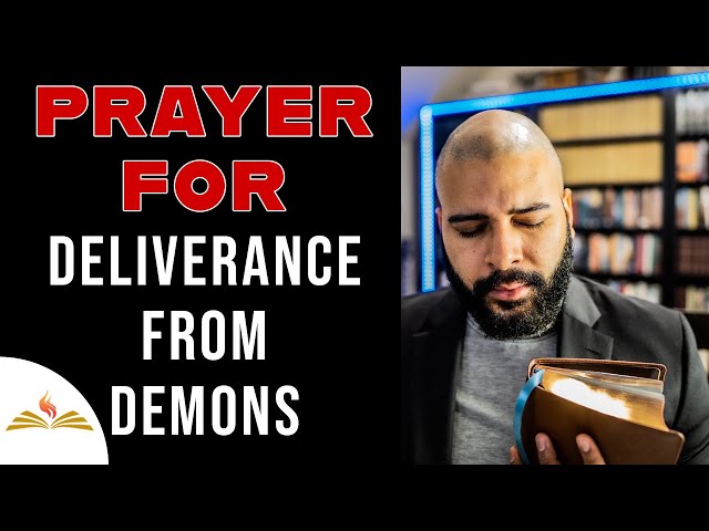 Powerful Prayer for Deliverance from Demons Evil Spirits and Sickness