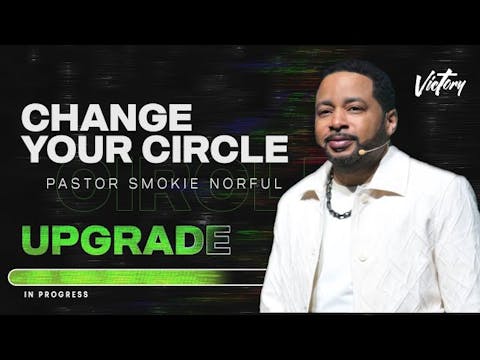 Change Your Circle (Upgrade)