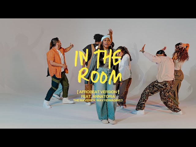 In The Room (Afro Beat Version) | Maverick City Music feat. Annatoria