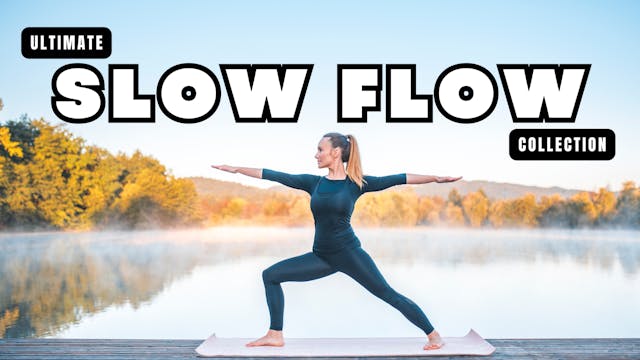 Ultimate Slow Flow Collection