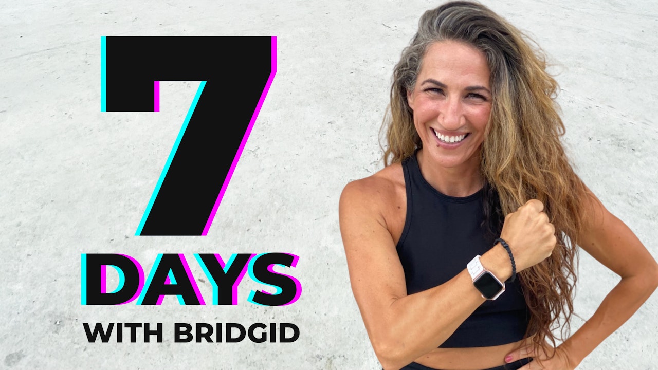7 Days with Bridgid
