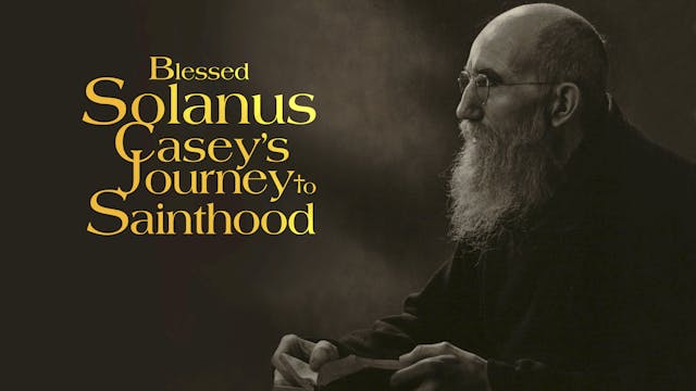 Blessed Solanus Casey's Journey to Sainthood