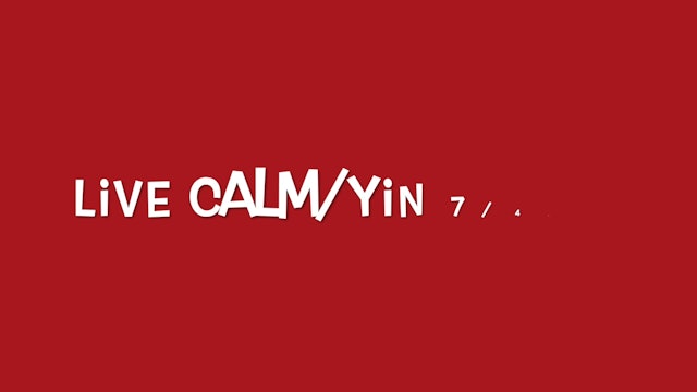 Live Calm Yin July 2022