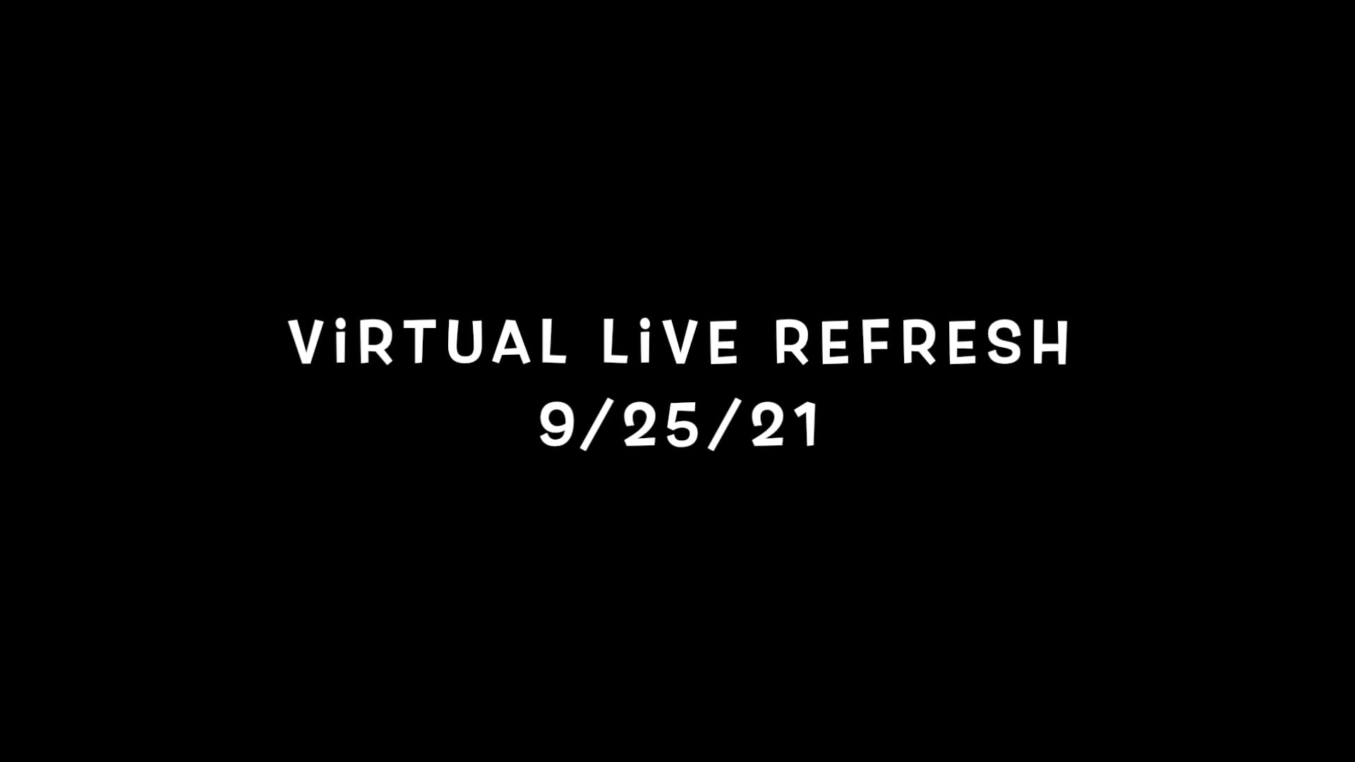 Live Virtual Refresh September 2021