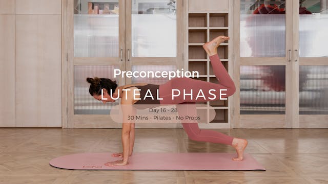  Luteal Phase - 30 Mins - Pilates - No Props 