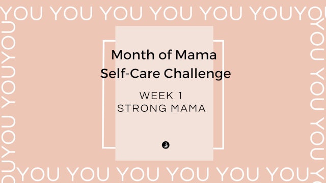 Week 1 - Month of Mama Self-Care Challenge - Strong Mama