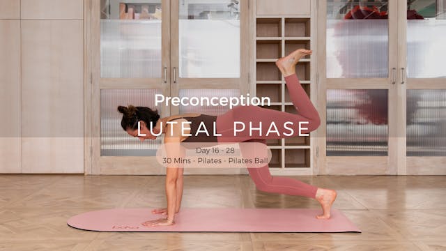 Luteal Phase - 30 Mins - Pilates - Pilates Ball 