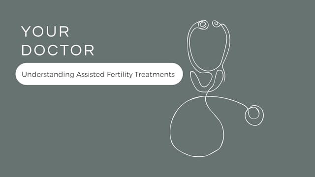 Understanding Assisted Fertility Trea...