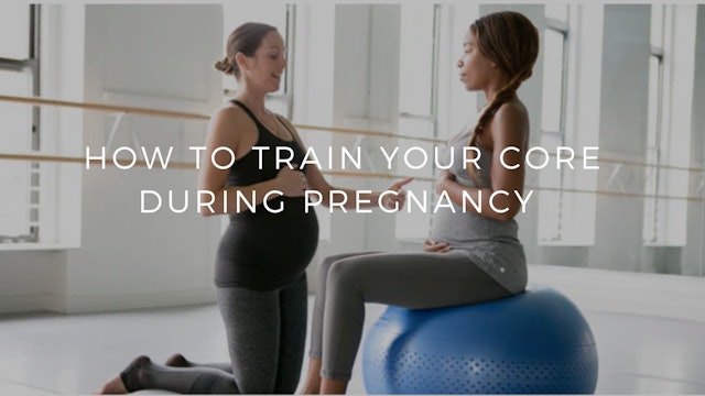 How do you train your core during pregnancy.