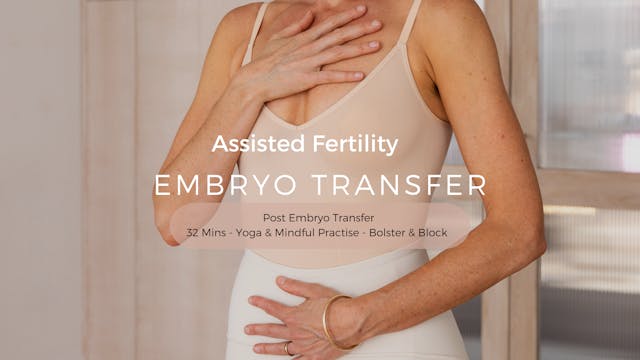 Post Embryo Transfer - 32 mins - Yoga & Mindful Practise - Bolster, Block 