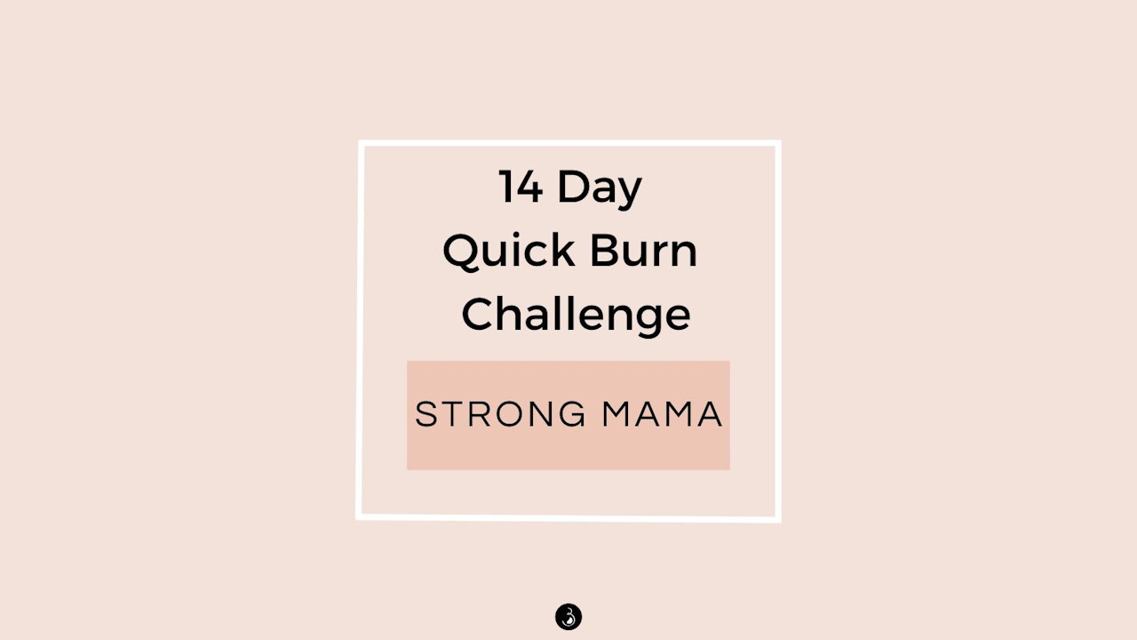 Strong Mama - 14 Day Quick Burn Challenge - Only 15 Minutes A Day Or Less!