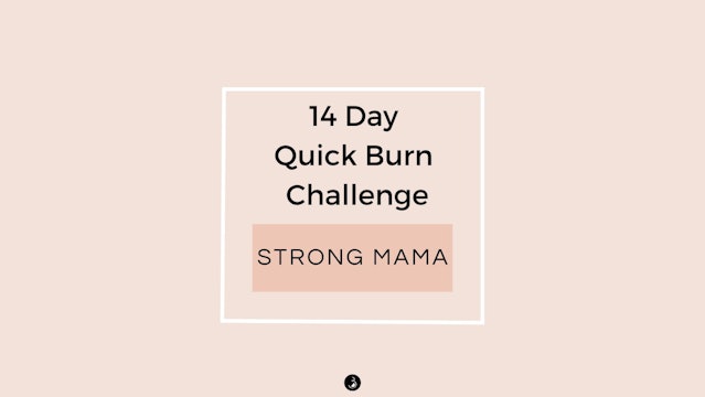 Strong Mama - 14 Day Quick Burn Challenge - Only 15 Minutes A Day Or Less!