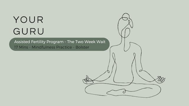 17 Mins - Mindfulness Practice - Bolster - The Two Week Wait 