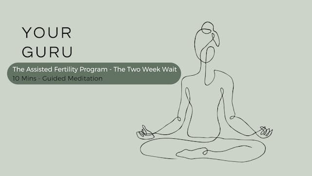 10 Mins - Guided Meditation - The Two Week Wait