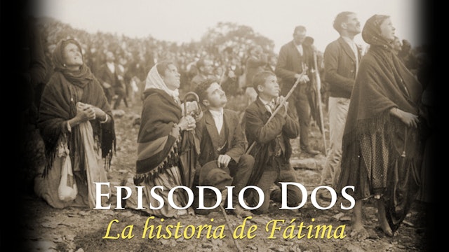Episodio Dos: La historia de Fátima