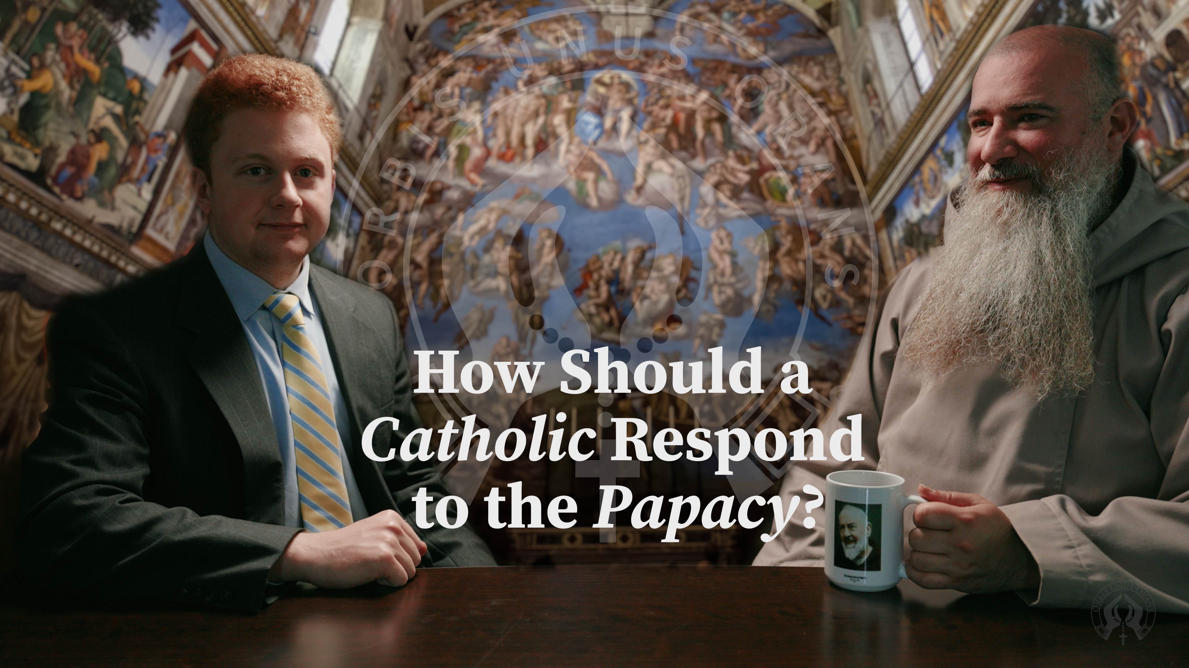 How Should a Catholic Respond to the Papacy | 3