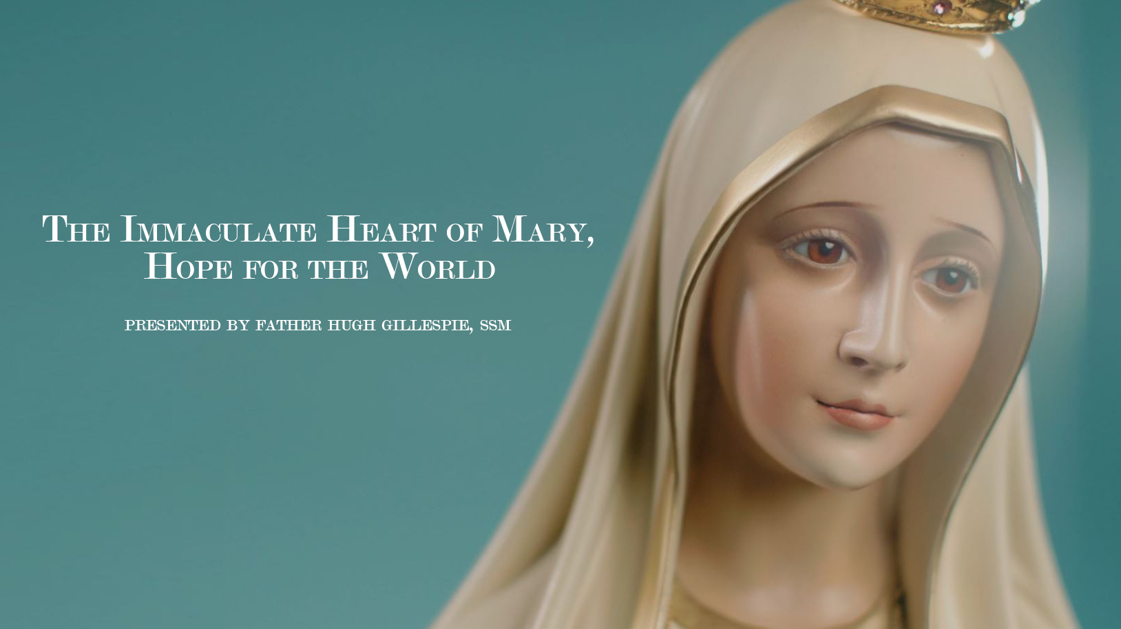 Immaculate Heart Of Mary, Hope For The World Trailer