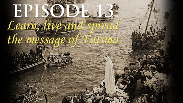 Episode 13 Learn, live and spread the...