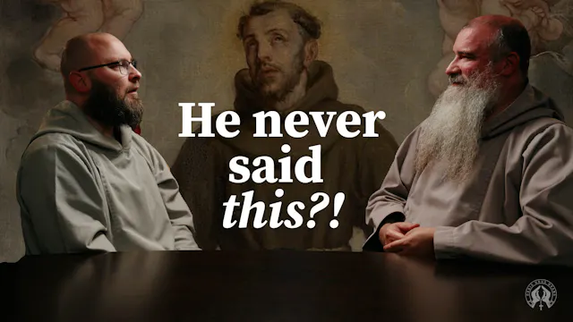 Saint Francis Never Said This (But He...