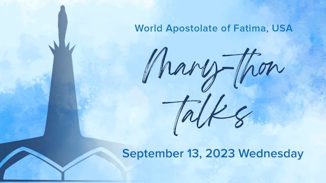 Mary-thon Talks September 13 2023