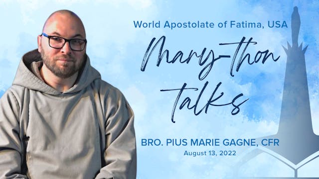 Mary-thon Talks August 13