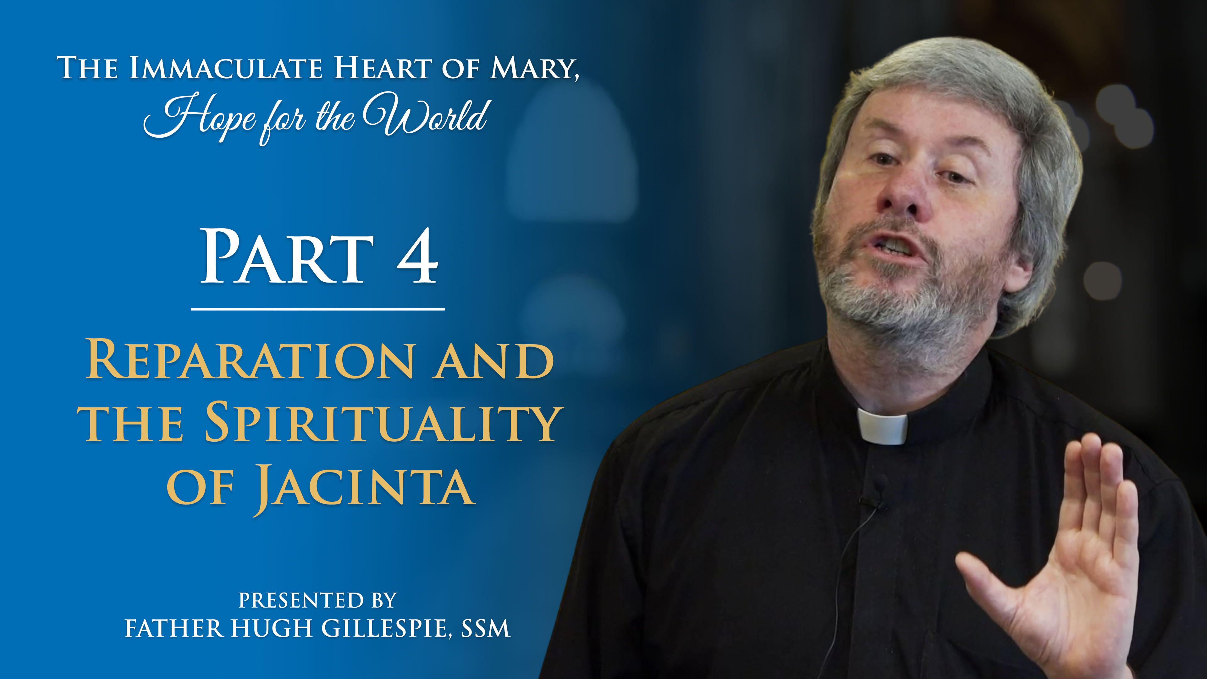 Part IV: Reparation and the Spirituality of Jacinta