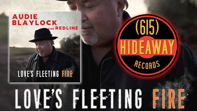 Audie Blaylock And Redline - Love's Fleeting Fire on The 615 Hideaway Records