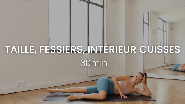 Taille, Fessiers et Intérieur Cuisses 30min