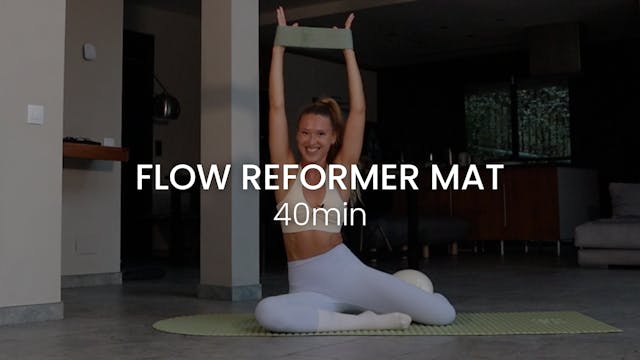 Flow Reformer Mat 40min