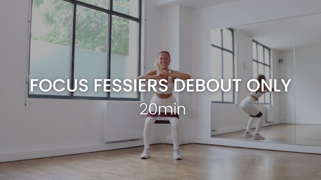 Focus Fessiers Debout Only 20min