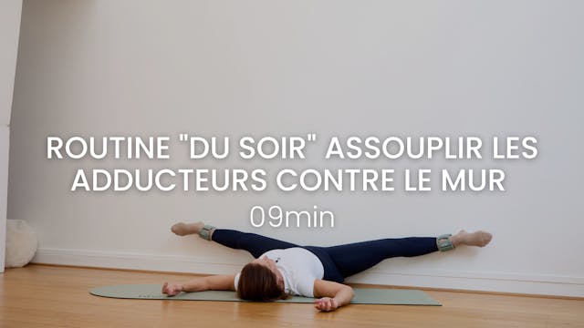 Routine "du soir" assouplir les adduc...