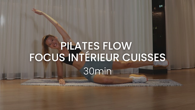 Pilates Flow Focus Intérieur des cuisses - Fessiers - Abdos Profonds 30min 