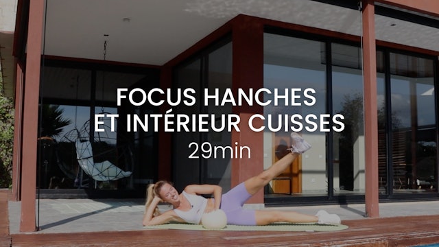 Focus Hanches et intérieur cuisses 30min