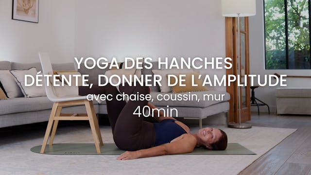 Yoga des hanches 40min avec chaise et...