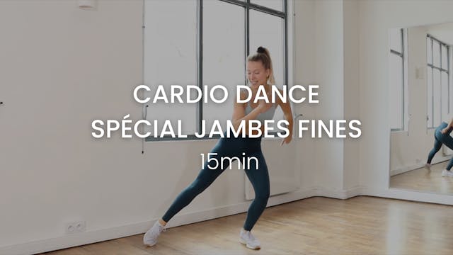 Cardio Dance Spécial Jambes Fines 15m...