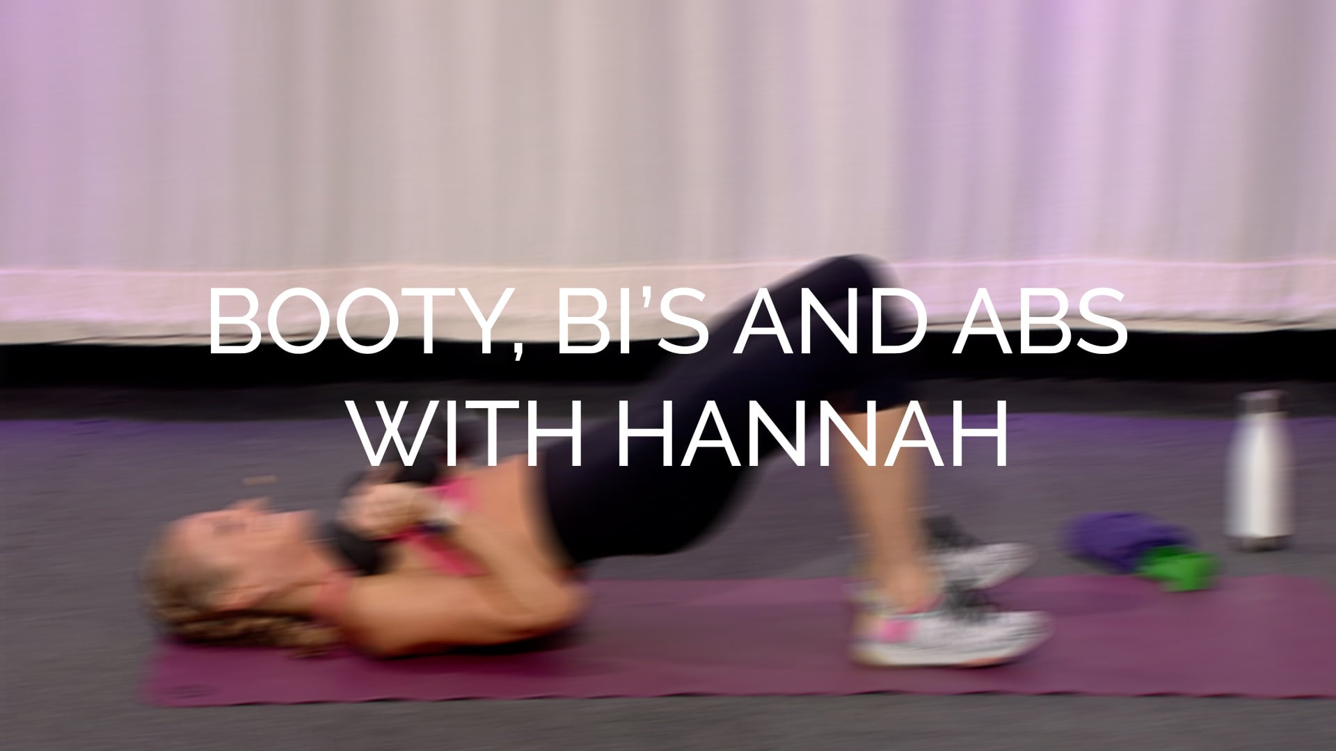 Booty, Bi’s and Abs with Hannah