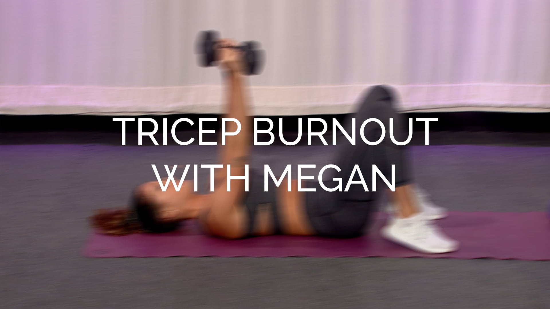Tricep Burnout with Megan