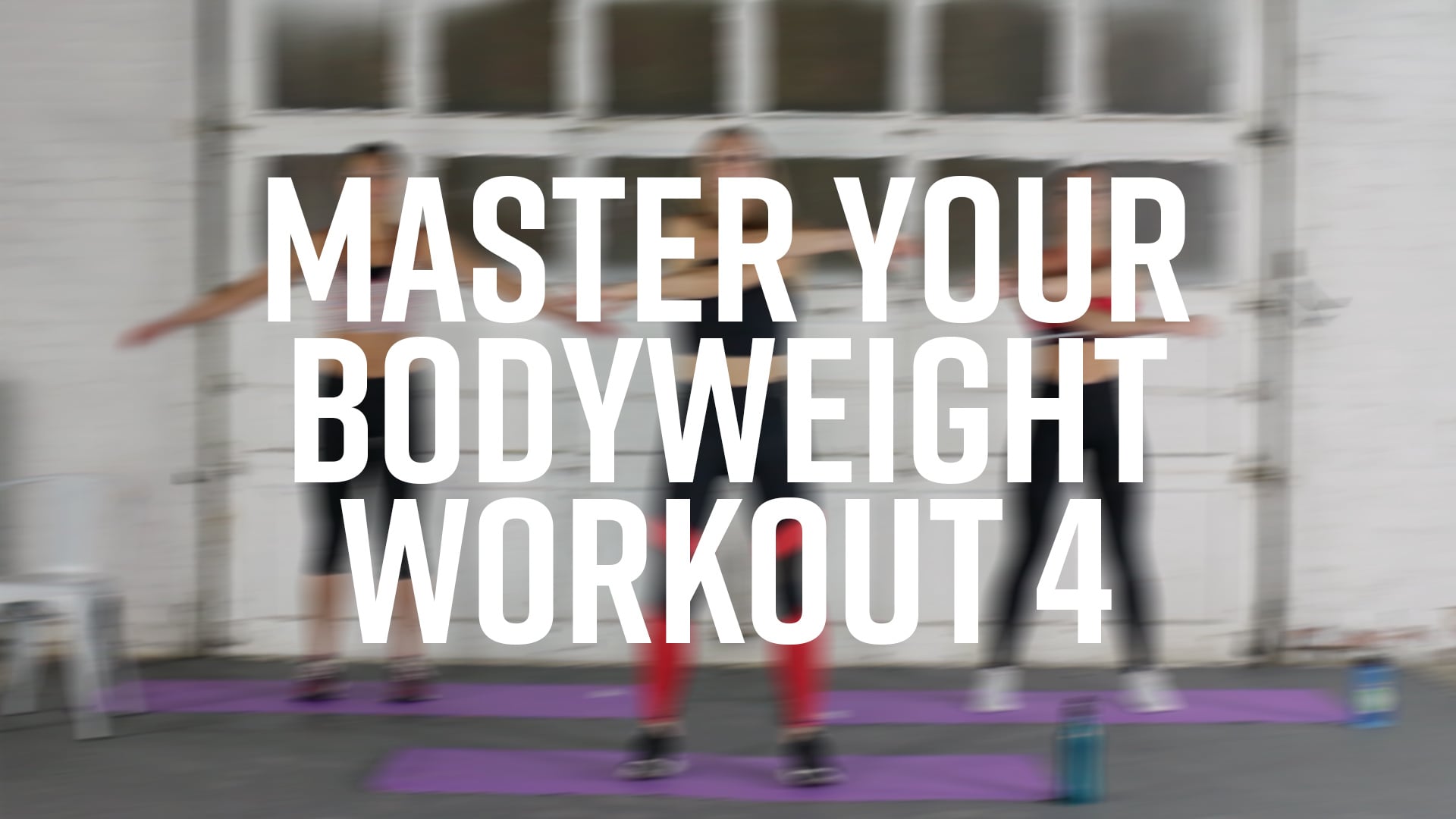 Master Your Bodyweight Workout 4