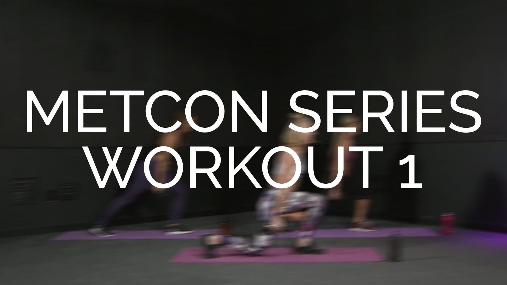 MetCon Workout Series Part 1