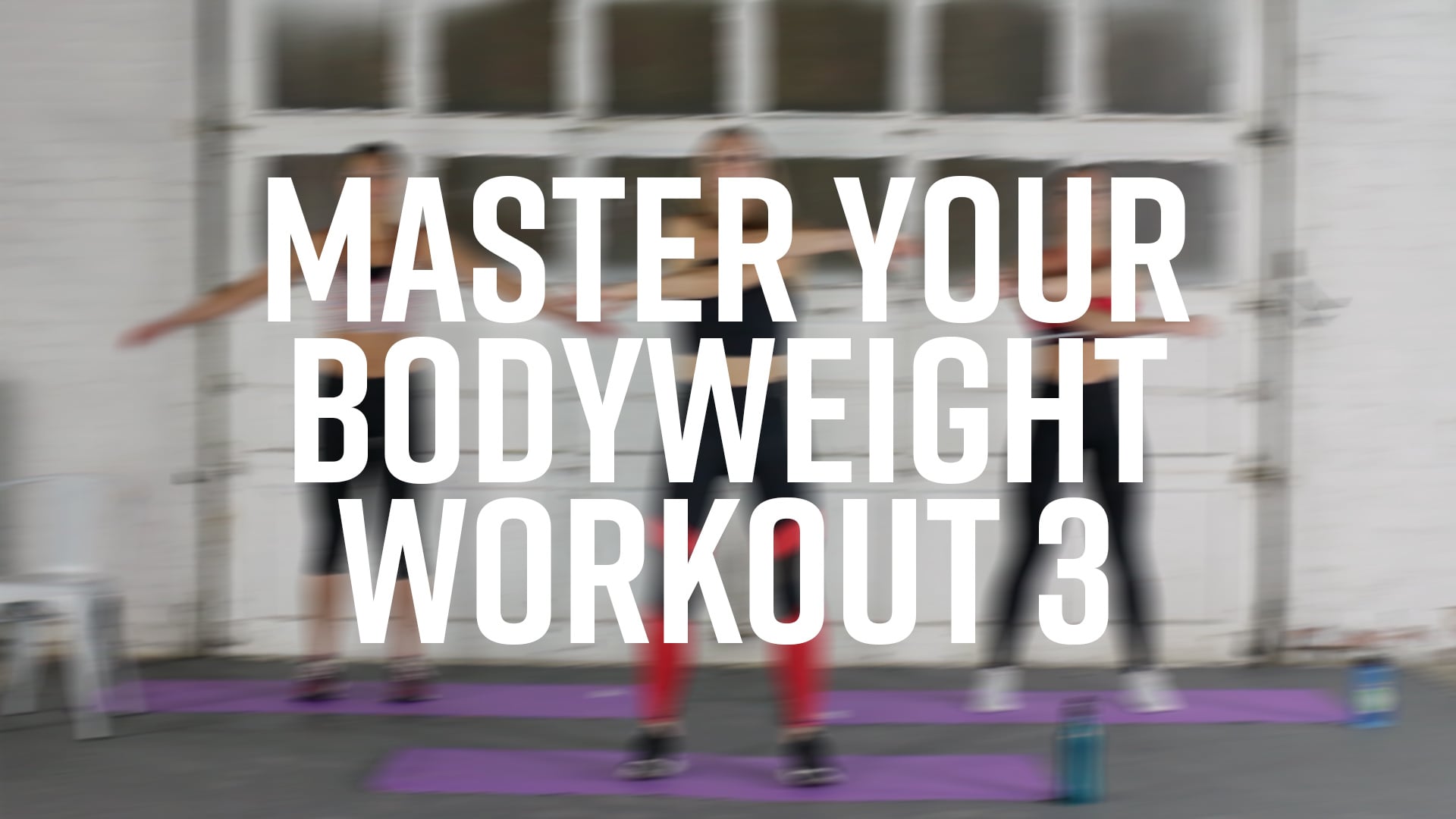Master Your Bodyweight Workout 3