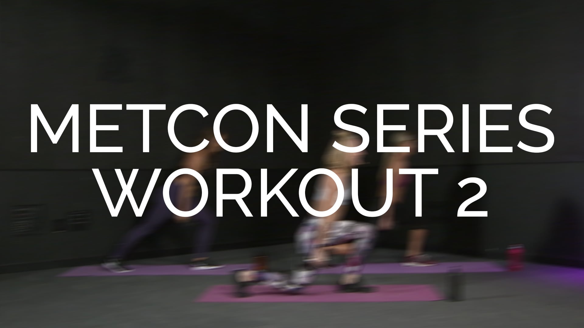 MetCon Workout Series Part 2